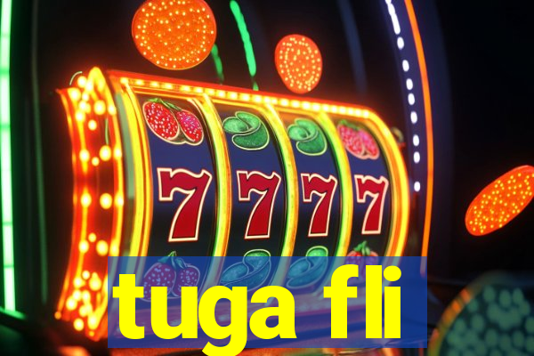 tuga fli